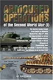 Armoured Operations of the Second World War, Vol. 1 by 