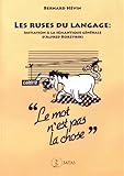 Les ruses du langage : Initiation à la sémantique générale d'Alfred Korzybski by 
