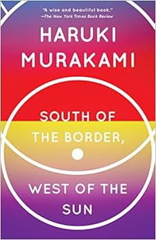 South of the Border, West of the Sun: A Novel, by Haruki Murakami Philip Gabriel South of the Border, West of the Sun: A Novel, by Haruki Murakami Philip Gabriel