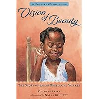 Vision of Beauty: Candlewick Biographies: The Story of Sarah Breedlove Walker