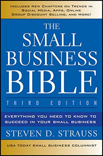 The Small Business Bible: Everything You Need to Know to Succeed in Your Small Business