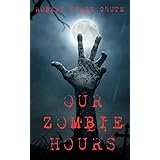 Our Zombie Hours
