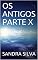 Livro OS ANTIGOS PARTE X