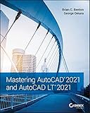 Mastering AutoCAD 2021 and AutoCAD LT 2021