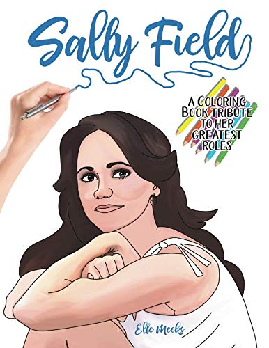 Sally Field: A Coloring Book Tribute to Her Greatest Roles