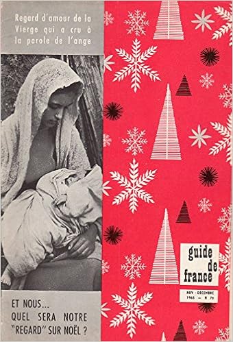 Guide De France N 70 Novembre Decembre 1965 Regard D Amour De La Vierge Qui A Cru A La Parole De L Ange Et Nous Quel Sera Notre Regard Sur Noel Collectif Guides