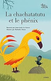 La  chachatatutu et le phénix