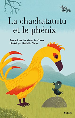 La  chachatatutu et le phénix