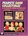 Peanuts(r) Gang Collectibles: An Unauthorized Handbook and Price Guide (Schiffer Book for Collectors by 