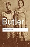 Gender Trouble (Routledge Classics)
