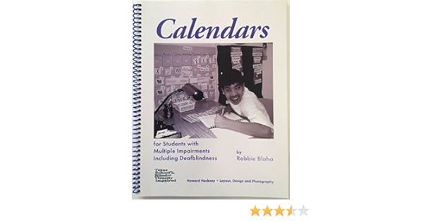 Calendars For Students With Multiple Impairments Including Deafblindness By Robbie Blaha 2001 07 01 Amazon Com Books