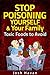 Stop Poisoning Yourself & Your Family: Toxic Foods to Avoid by Josh Havan