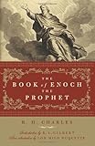 The Book of Enoch the Prophet by R.H. Charles, R A Gilbert