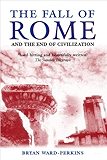 The Fall of Rome: And the End of Civilization