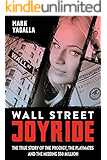 Wall Street Joyride: The True Story of the Prodigy, the Playmates and the Missing $50 Million