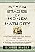The Seven Stages of Money Maturity: Understanding the Spirit and Value of Money in Your Life primary