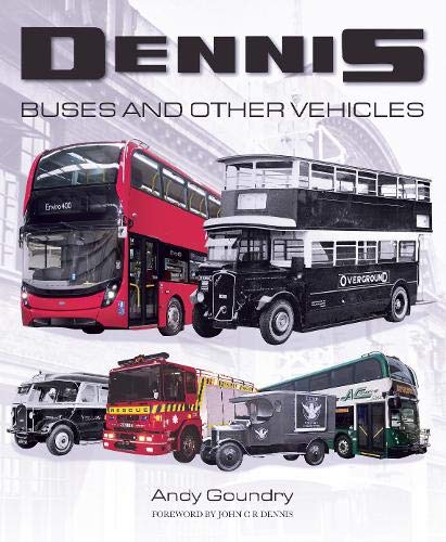 Dennis Buses and Other Vehicles: Amazon.co.uk: Goundry, Andy: Books