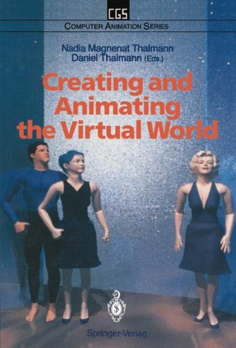 Creating and Animating the Virtual World (Computer Animation Series)