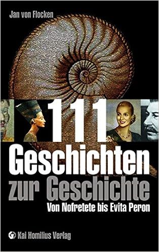 111 Geschichten Zur Geschichte Von Nofretete Bis Evita Peron Kulturgeschichte 6 Flocken Jan Von 9783897069121 Amazon Com Books