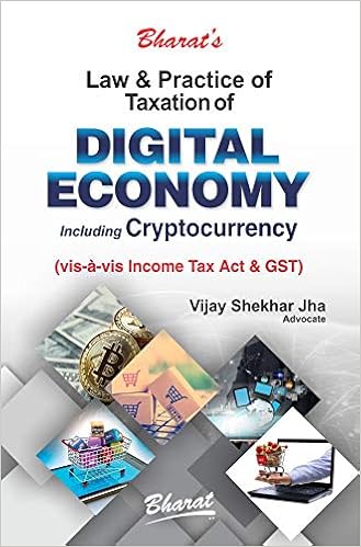 Bharat's Law & Practice of Taxation of Digital Economy Including Cryptocurrency