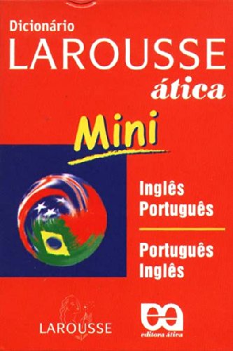 Dicionário Português-Inglês/Inglês-Português Larousse-Ática Mini Dicionário Português-Inglês/Inglês-Português Larousse-Ática Mini