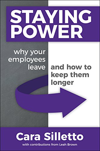[B.e.s.t] Staying Power: Why Your Employees Leave and How to Keep Them Longer<br />EPUB