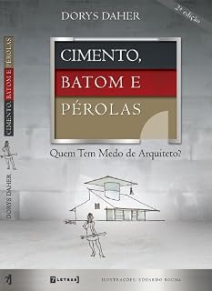 Livro CIMENTO, BATOM E PÉROLAS - Quem Tem Medo De Arquiteto?