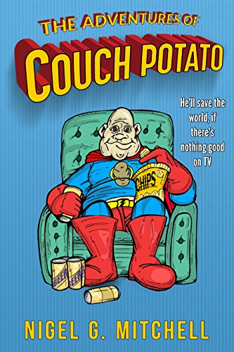 Amazon Com The Adventures Of Couch Potato Ebook Nigel G