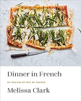 Hardcover Dinner in French: My Recipes by Way of France: A Cookbook Book