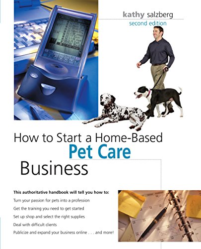 How to Start a Home-Based Pet Care Business, 2nd (Home-Based Business Series)