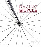 The Racing Bicycle: Design, Function, Speed by Richard Moore, Daniel Benson