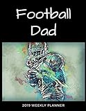 Football Dad 2019 Weekly Planner: A Scheduling Calendar for Busy Fathers by 1570 Publishing