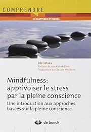 Mindfulness, apprivoiser le stress par la pleine conscience