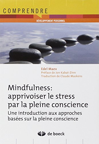 Mindfulness, apprivoiser le stress par la pleine conscience