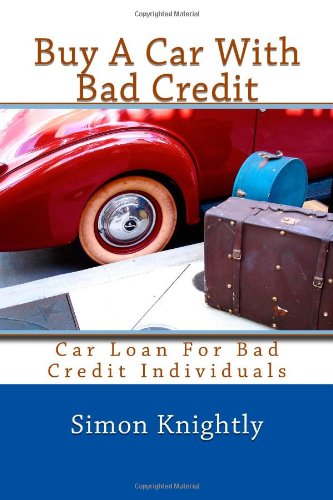 how to get the car you want with bad credit
