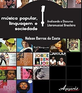 Livro Música Popular, Linguagem e Sociedade: Analisando o discurso literomusical brasileiro (Coleção Linguagens)