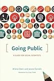 Jessie Daniels and Arlene Stein, "Going Public: A Guide for Social Scientists" (U Chicago Press, 2017)