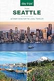 Day Trips® from Seattle: Getaway Ideas For The