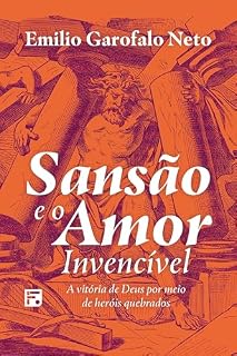 Livro Sansão e o amor invencível: a vitória de Deus por meio de heróis quebrados