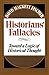 Historians' Fallacies : Toward a Logic of Historical Thought by David Hackett Fischer