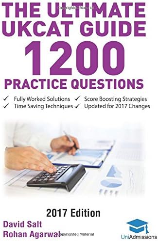 The Ultimate UKCAT Guide: 1200 Practice Questions: Fully Worked Solutions, Time Saving Techniques, Score Boosting Strategies, Includes new Decision Making Section, 2017 Edition UniAdmissions