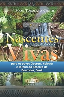 Livro Nascentes Vivas: para os povos Guarani, Kaiowá e Terena da Reserva de Dourados, Brasil