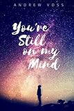 You're Still On My Mind by Andrew Voss