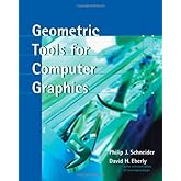 Geometric Tools for Computer Graphics (The Morgan Kaufmann Series in Computer Graphics)