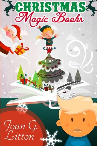 Christmas Magic Books: Books for Kids:(Holidays and celebrations Bedtime and Dreaming Friendship Christian Classics) (Poetry Bedtime Stories School Life Emotions & Feelings)
