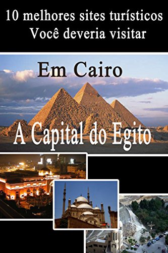 Livro 10 melhores sites turísticos no Cairo guia de viagem (Sites turísticos no Egito)