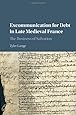 Excommunication for Debt in Late Medieval France: The Business of Salvation