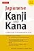 Japanese Kanji & Kana: A Complete Guide to the Japanese Writing System