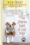 The Patron Saint of Lost Dogs: A Novel by 