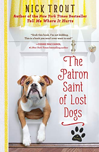 The Patron Saint of Lost Dogs: A Novel by Dr. Nick Trout